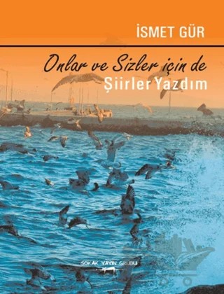 Onlar ve Sizin İçin de Şiirler Yazdım – İsmet Gür – Sokak Kitapları Yayınları kitap kapağı