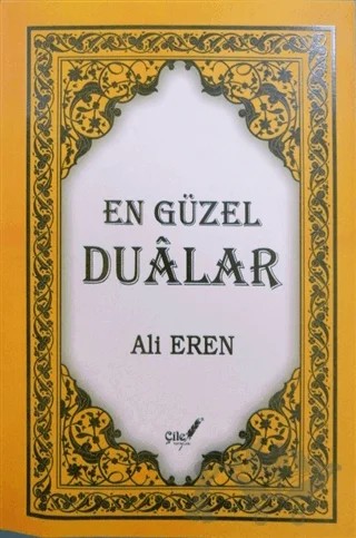 En Güzel Dualar (Ciltli) – Ali Eren – Çile Yayınları kitap kapağı