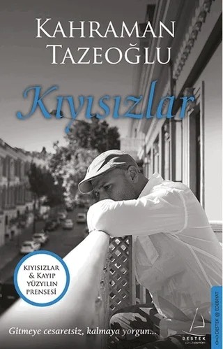 Kıyısızlar - Kayıp Yüzyılın Prensesi (İki Kitap Birarada) – Kahraman Tazeoğlu – Destek Yayınları kitap kapağı