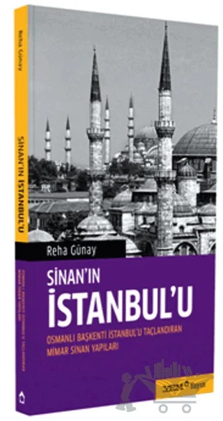 Sinan’ın İstanbul’u – Reha Günay – YEM Yayın kitap kapağı