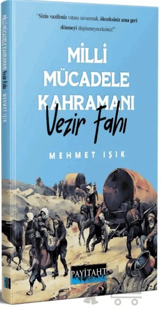 Milli Mücadele Kahramanı Vezir Fahı – Mehmet Işık – Payitaht Yayınları kitap kapağı