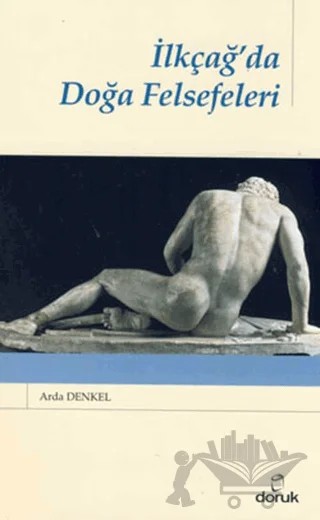 İlkçağda Doğa Felsefeleri – Arda Denkel – Doruk Yayınları kitap kapağı