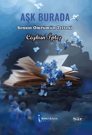 Aşk Burada – Ceyhun İpteş – İkinci Adam Yayınları kitap kapağı