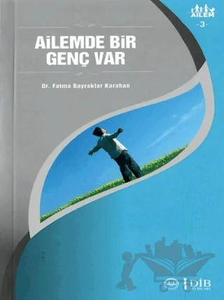 Ailemde Bir Genç Var Ailem 3 – Fatma Bayraktar Karahan – Diyanet İşleri Başkanlığı kitap kapağı