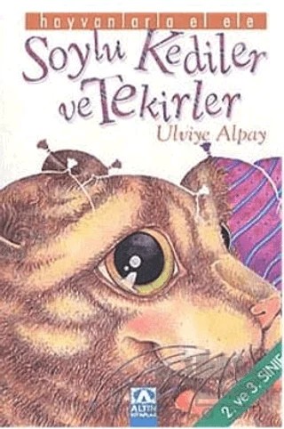 Soylu Kediler ve Tekirler 2. ve 3. Sınıf – Ulviye Alpay – Altın Kitaplar kitap kapağı