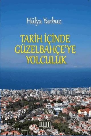 Tarih İçinde Güzel Bahçe'ye Yolculuk – Hülya Yarbuz – Uyum Yayınları kitap kapağı