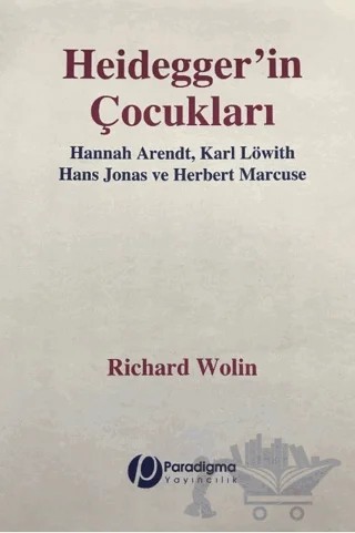 Heidegger’in Çocukları – Richard Wolin – Paradigma Yayıncılık kitap kapağı