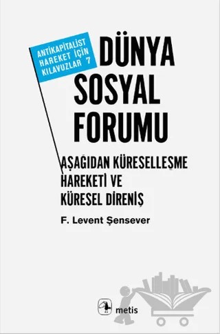 Dünya Sosyal Forumu – F. Levent Şensever – Metis Yayınları kitap kapağı