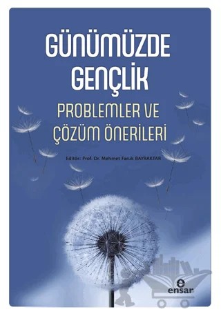 Günümüzde Gençlik Problemler ve Çözüm Önerileri – Kolektif – Ensar Neşriyat kitap kapağı