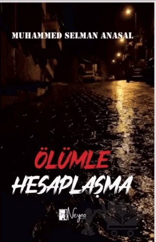 Ölümle Hesaplaşma – Muhammed Selman Anasal – Neyno Kültür Yayınevi kitap kapağı