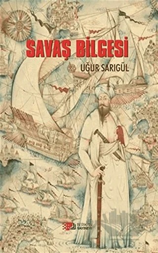 Savaş Bilgesi – Uğur Sarıgül – Berikan Yayınevi kitap kapağı