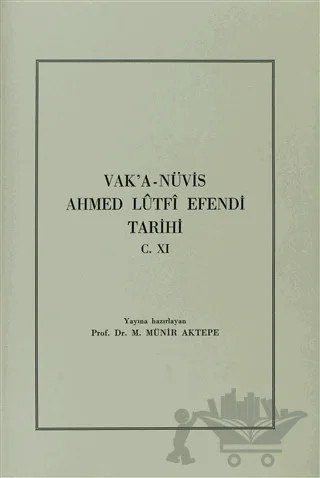 Vak’a-Nüvis Ahmed Lütfi Efendi Tarihi C. 11 – M. Münir Aktepe – Türk Tarih Kurumu Yayınları kitap kapağı