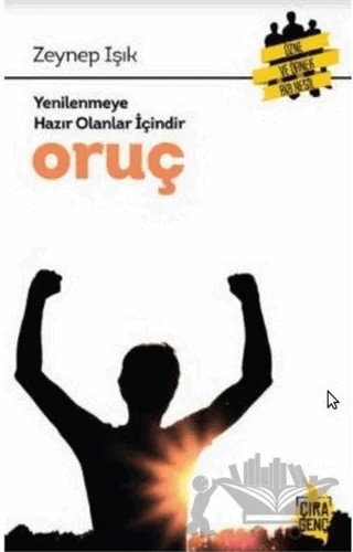 Yenilenmeye Hazır Olanlar İçindir Oruç – Zeynep Işık – Çıra Yayınları kitap kapağı
