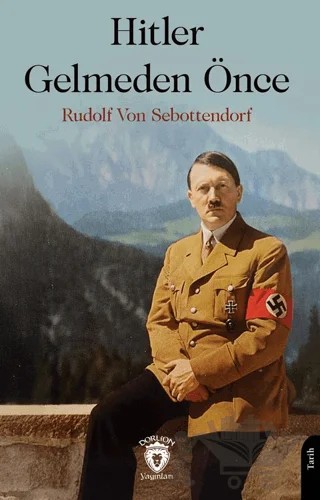 Hitler Gelmeden Önce – Baron Rudolf von Sebottendorf – Dorlion Yayınları kitap kapağı