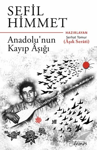 Sefil Himmet Anadolu’nun Kayıp Aşığı – Serhat Tomur – Demos Yayınları kitap kapağı