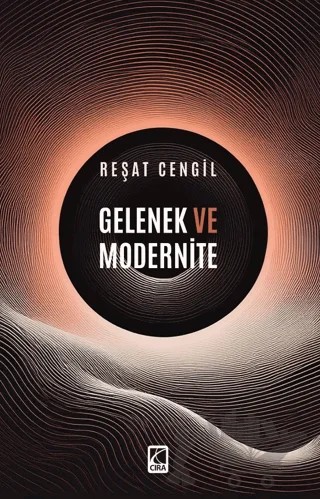 Gelenek ve Modernite – Reşat Cengil – Çıra Yayınları kitap kapağı