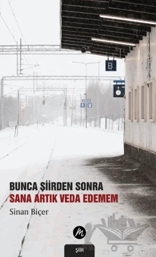 Bunca Şiirden Sonra Sana Artık Veda Edemem – Sinan Biçer – Mahfel Yayıncılık kitap kapağı