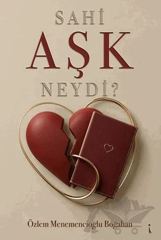 Sahi Aşk Neydi? – Özlem Menemencioğlu Boğahan – İkinci Adam Yayınları kitap kapağı