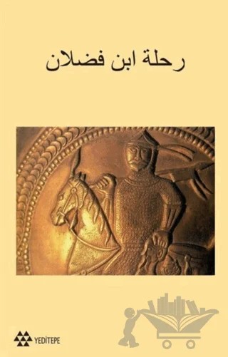 Risaletü İbn Fadlan fi Yasfi’r-Rihle – İbn Fadlan – Yeditepe Yayınevi kitap kapağı