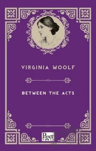 Between The Acts – Virginia Woolf – Paper Books kitap kapağı