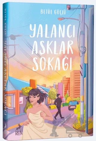 Yalancı Aşklar Sokağı – Betül Güçlü – Ren Kitap kitap kapağı