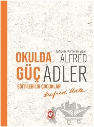 Okulda Güç Eğitilebilir Çocuklar – Alfred Adler – Cem Yayınevi kitap kapağı