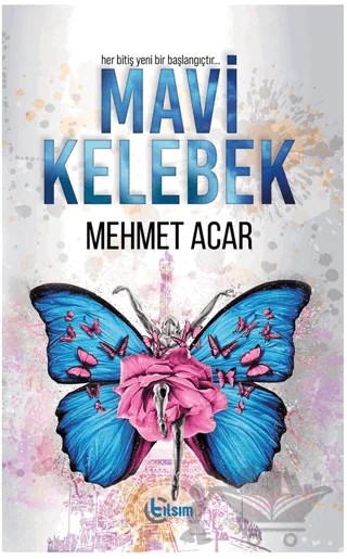 Mavi Kelebek – Mehmet Açar – Tılsım Yayınevi kitap kapağı