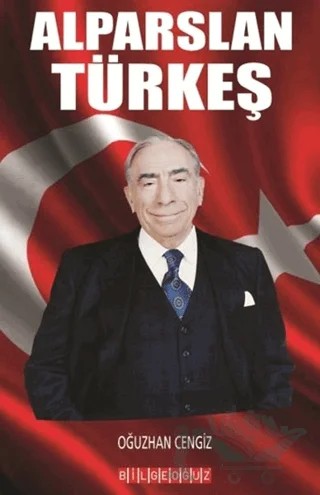 Alparslan Türkeş – Oğuzhan Cengiz – Bilgeoğuz Yayınları kitap kapağı