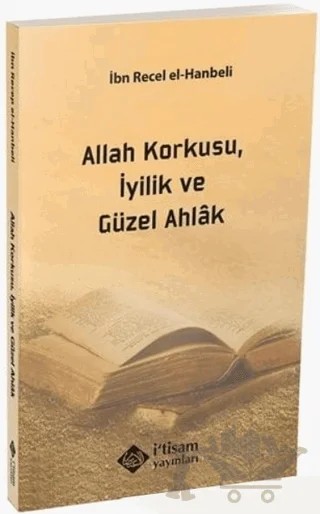 Allah Korkusu İyilik ve Güzel Ahlak – İbn Receb El-Hanbeli – İtisam Yayınları kitap kapağı