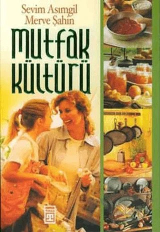 Mutfak Kültürü – Sevim Asımgil – Timaş Yayınları kitap kapağı