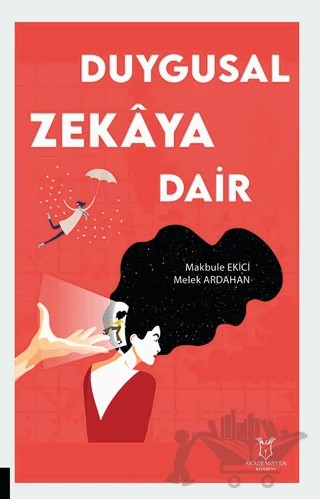 Duygusal Zekâya Dair – Makbule Ekici, Melek Ardahan – Akademisyen Kitabevi kitap kapağı