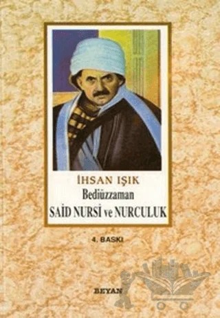 Bediüzzaman Said Nursi ve Nurculuk – İhsan Işık – Beyan Yayınları kitap kapağı