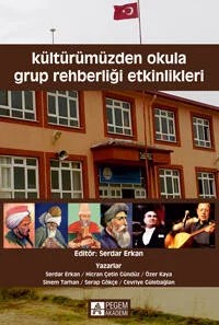 Kültürümüzden Okula Grup Rehberliği Etkinlikleri – Serdar Erkan, Hicran Çetin Gündüz, Özer Kaya, Serap Gökçe – Pegem Akademi Yayıncılık kitap kapağı