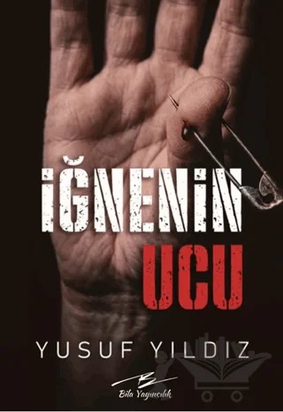 İğnenin Ucu – Yusuf Yıldız – Bila Yayıncılık kitap kapağı