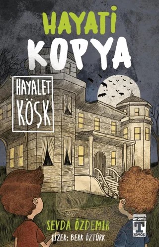 Hayati Kopya - Hayalet Köşk – Sevda Özdemir – İlk Genç Timaş kitap kapağı