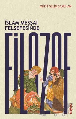 İslam Meşşai Felsefesinde Filozof – Müfit Selim Saruhan – Divan Kitap kitap kapağı