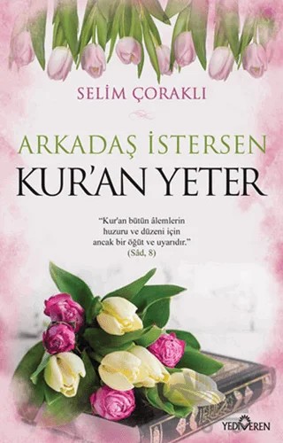Arkadaş İstersen Kur'an Yeter – Selim Çoraklı – Yediveren Yayınları kitap kapağı