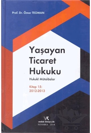 Yaşayan Ticaret Hukuku – Ömer Teoman – Vedat Kitapçılık kitap kapağı