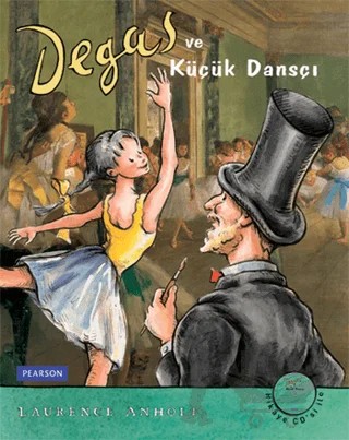 Degas ve Küçük Dansçı – Laurence Anholt – Pearson Çocuk Kitapları kitap kapağı