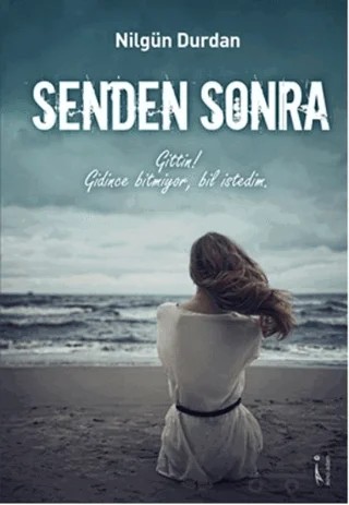 Senden Sonra – Nilgün Durdan – İkinci Adam Yayınları kitap kapağı