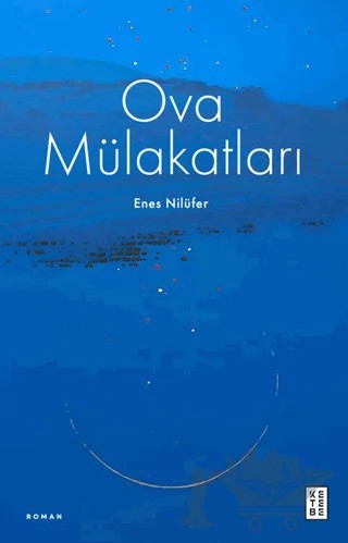 Ova Mülakatları – Enes Nilüfer – Ketebe Yayınları kitap kapağı