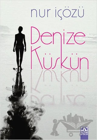 Denize Küskün – Nur İçözü – Altın Kitaplar kitap kapağı