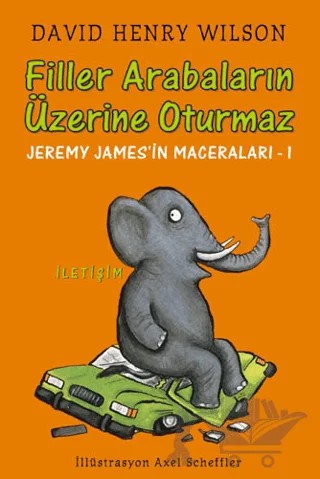 Filler Arabaların Üzerine Oturmaz – David Henry Wilson – İletişim Yayınevi kitap kapağı