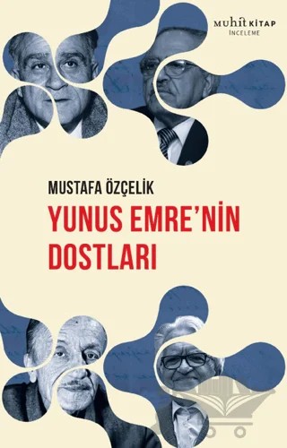 Yunus Emre’nin Dostları – Mustafa Özçelik – Muhit Kitap kitap kapağı