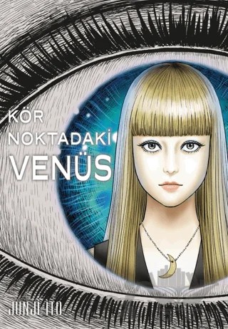 Kör Noktadaki Venüs – Junji Ito – Gerekli Şeyler Yayıncılık kitap kapağı
