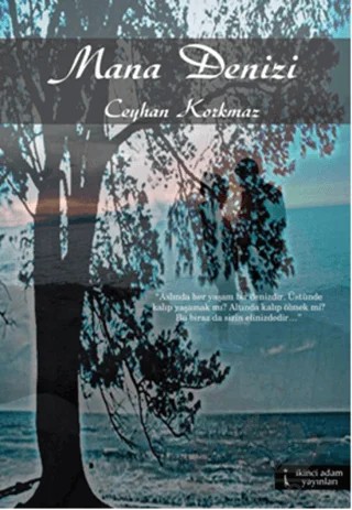 Mana Denizi – Ceyhan Korkmaz – İkinci Adam Yayınları kitap kapağı