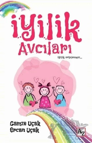 İyilik Avcıları – Ercan Uçak, Gamze Uçak – Az Kitap kitap kapağı