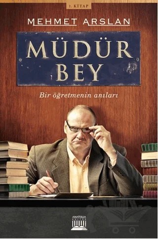 Müdür Bey 1. Kitap – Mehmet Arslan – Anatolia Kitap kitap kapağı