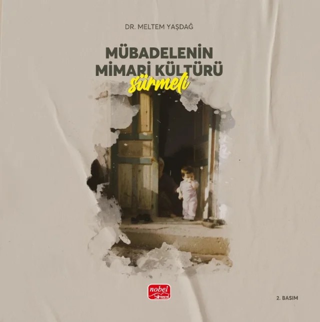 Mübadelenin Mimari Kültürü - SÜRMELİ – Meltem Yaşdağ – Nobel Bilimsel Eserler kitap kapağı