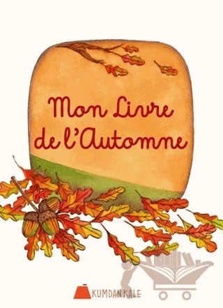 Mon Livre De L’automne – Işıl Erverdi – Kumdan Kale kitap kapağı